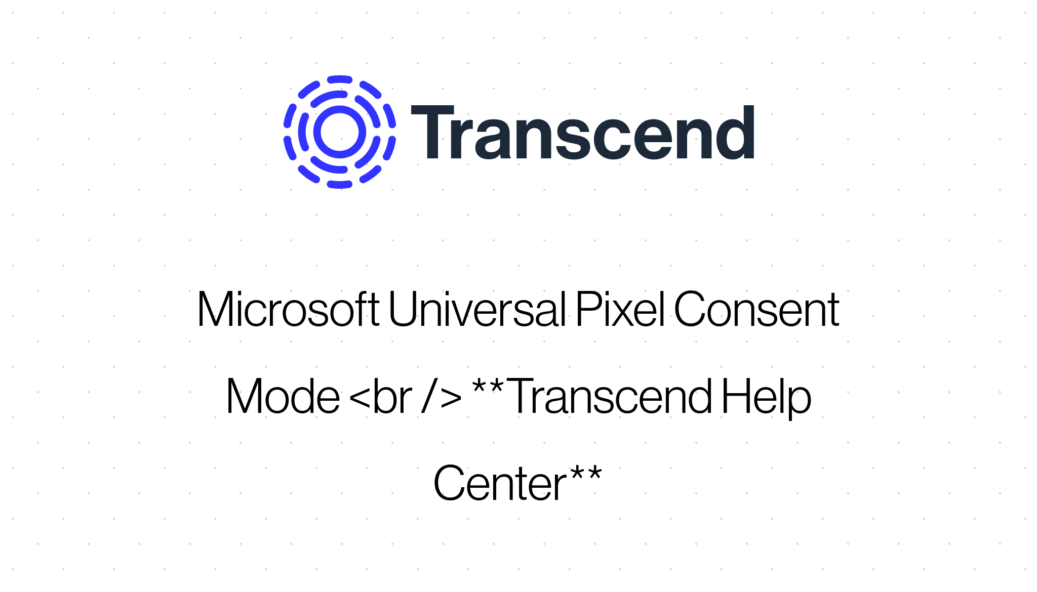 Microsoft Universal Pixel Consent Mode | Transcend Help Center